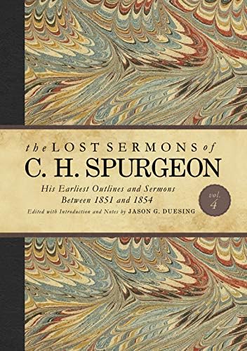 The Lost Sermons of C. H. Spurgeon Volume I: His Earliest Outlines